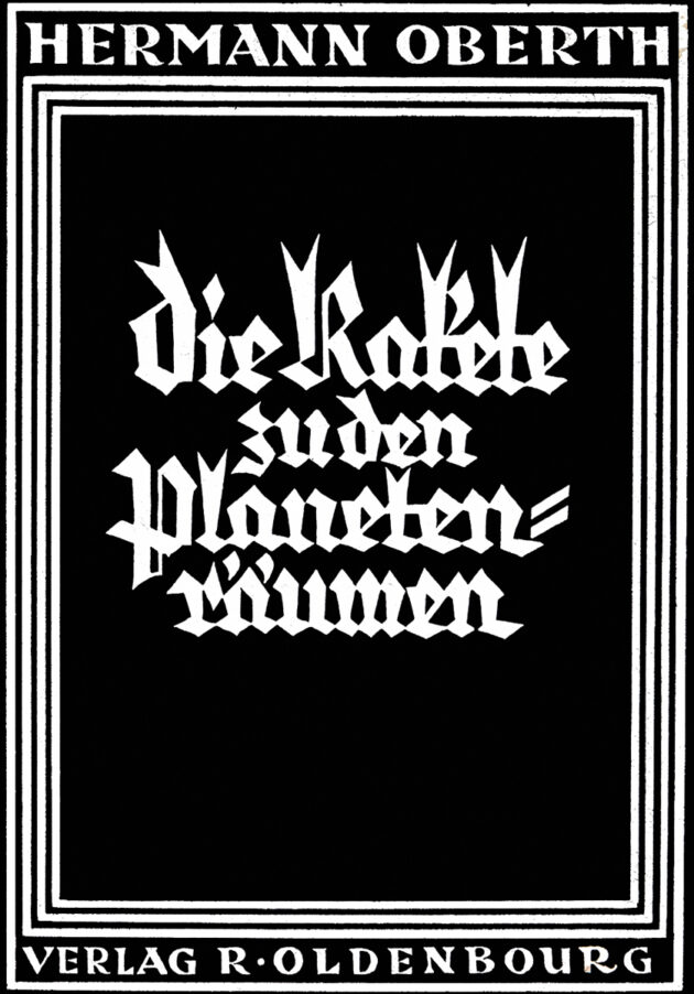 Titelbild von Oberths berühmtem Buch aus dem Jahr 1923. Es enthielt nicht nur alle wichtigen theoretischen Berechnungen der Raketenentwicklung, sondern stellte bereits mögliche praktische Anwendungsbereiche auch der bemannten Raumfahrt dar.